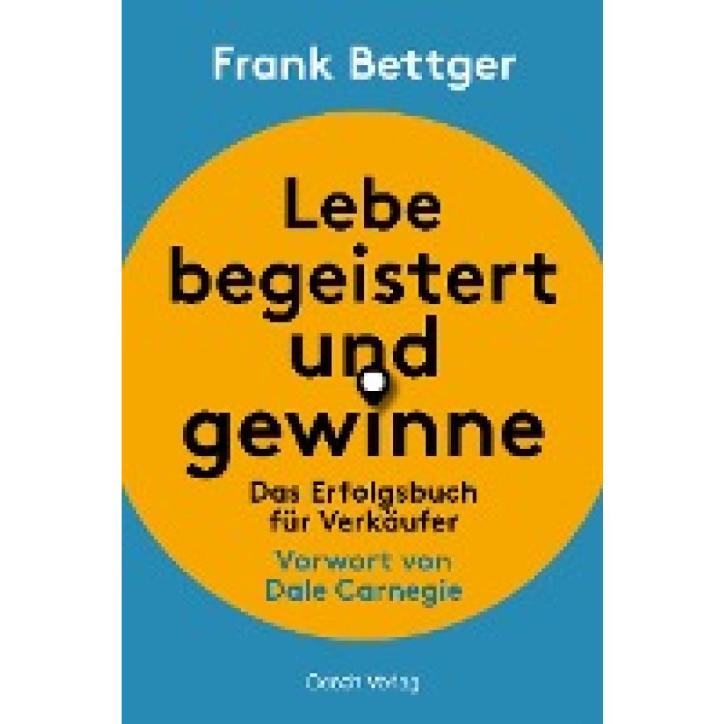 Lebe begeistert und gewinne (Bettger, Frank)
