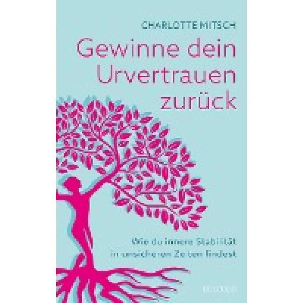 Mitsch, Charlotte: Gewinne dein Urvertrauen zurück